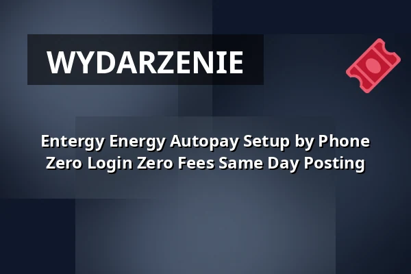 Entergy Energy Autopay Setup by Phone Zero Login Zero Fees Same Day Posting — 3 Raumwohnung, Kolonia