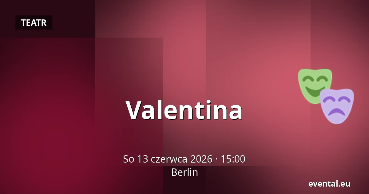 Valentina — Berlin