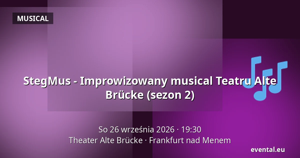 StegMus - Improwizowany musical Teatru Alte Brücke (sezon 2) — Theater Alte Brücke, Frankfurt nad Menem