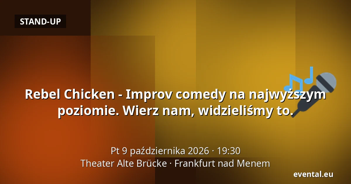 Rebel Chicken - Improv comedy na najwyższym poziomie. Wierz nam, widzieliśmy to. — Theater Alte Brücke, Frankfurt nad Menem