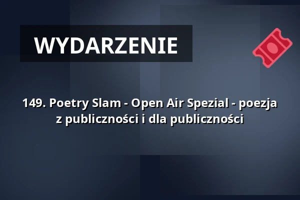 149. Poetry Slam - Open Air Spezial - poezja z publiczności i dla publiczności — Kulturzentrum KFZ, Marburg