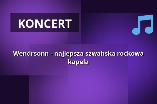 Wendrsonn - najlepsza szwabska rockowa kapela — Kulturhaus Osterfeld, Pforzheim