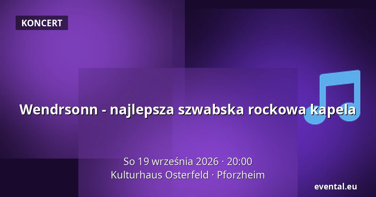 Wendrsonn - najlepsza szwabska rockowa kapela — Kulturhaus Osterfeld, Pforzheim