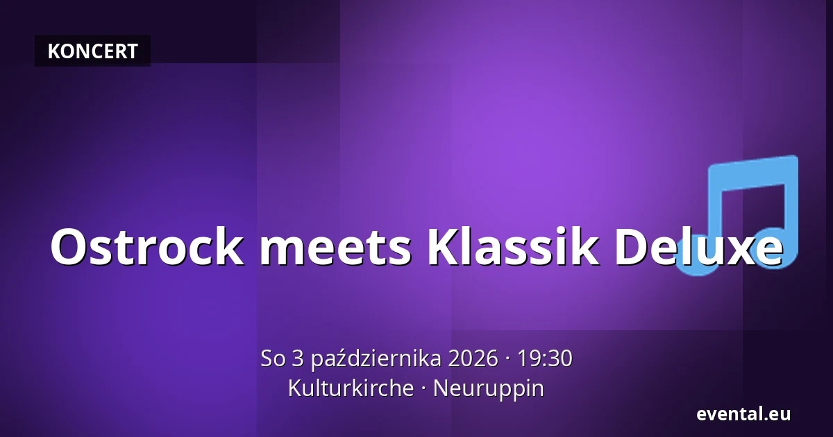 Ostrock meets Klassik Deluxe — Kulturkirche, Neuruppin