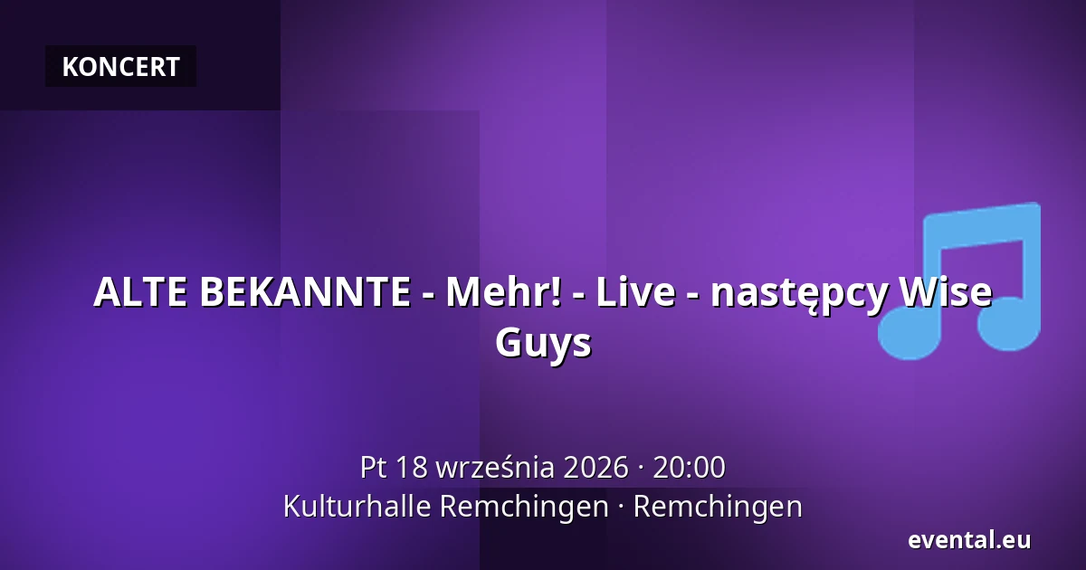 ALTE BEKANNTE - Mehr! - Live - następcy Wise Guys — Kulturhalle Remchingen, Remchingen