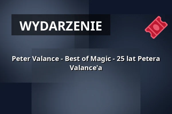 Peter Valance - Best of Magic - 25 lat Petera Valance'a — Kulturhalle Remchingen, Remchingen
