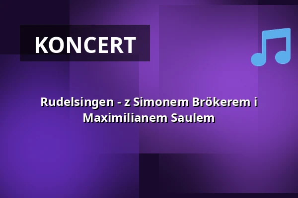 Rudelsingen - z Simonem Brökerem i Maximilianem Saulem — Hallenbad - Kultur am Schachtweg, Wolfsburg