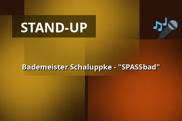 Bademeister Schaluppke - "SPASSbad" — Hallenbad - Kultur am Schachtweg, Wolfsburg