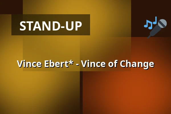 Vince Ebert* - Vince of Change — Das K - Kultur- und Kongresszentrum, Kornwestheim