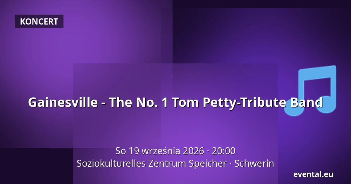 Gainesville - The No. 1 Tom Petty-Tribute Band — Soziokulturelles Zentrum Speicher, Schwerin