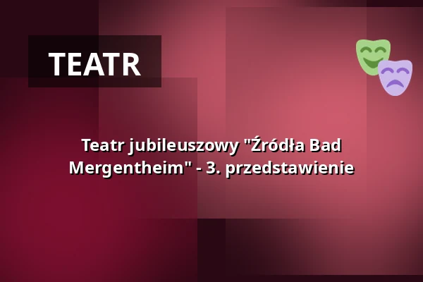 Teatr jubileuszowy "Źródła Bad Mergentheim" - 3. przedstawienie — Kurhaus Bad Mergentheim, Bad Mergentheim