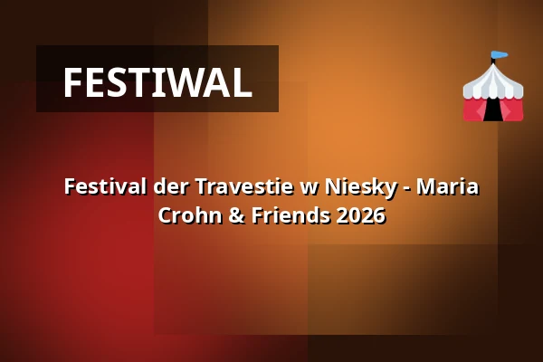 Festival der Travestie w Niesky - Maria Crohn & Friends 2026 — Bürgerhaus Niesky GmbH, Niesky