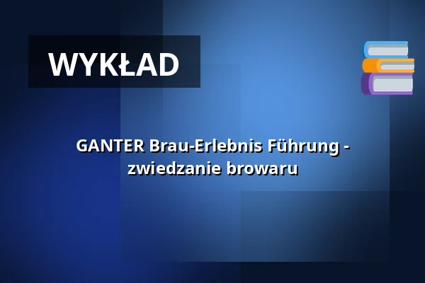 GANTER Brau-Erlebnis Führung - zwiedzanie browaru — Brauerei Ganter, Freiburg im Breisgau