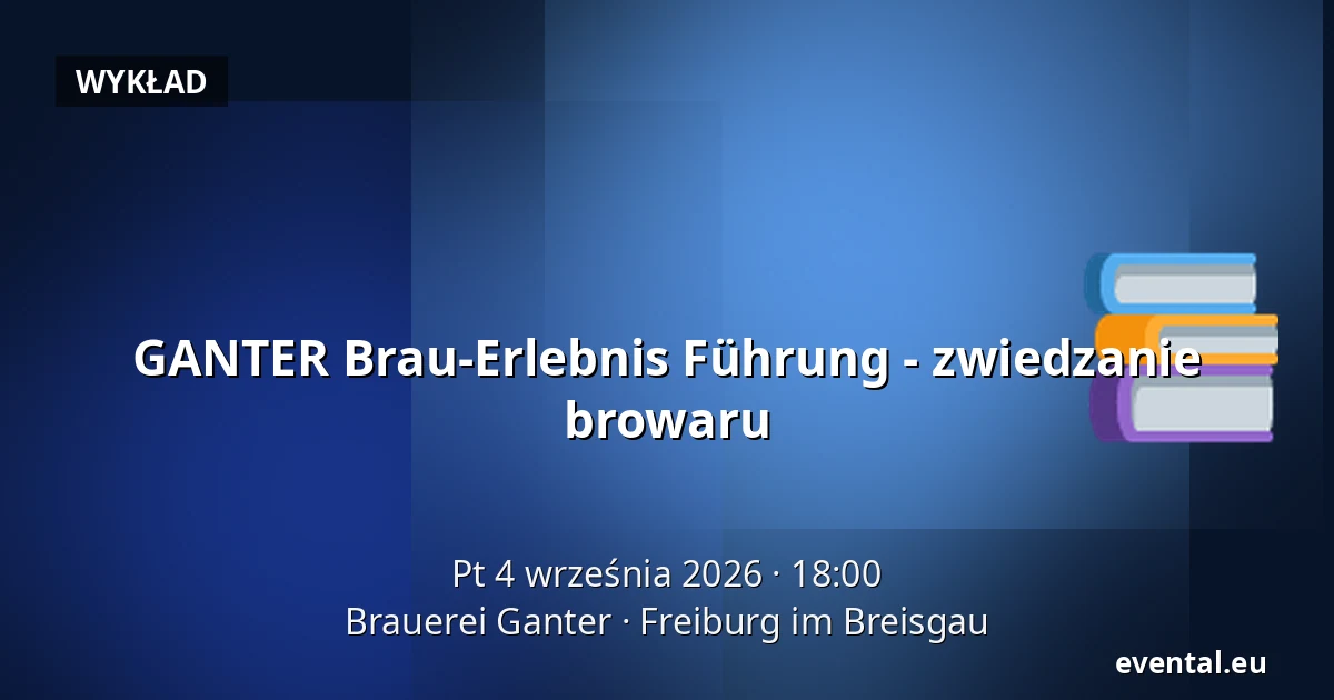 GANTER Brau-Erlebnis Führung - zwiedzanie browaru — Brauerei Ganter, Freiburg im Breisgau