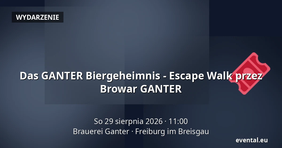Das GANTER Biergeheimnis - Escape Walk przez Browar GANTER — Brauerei Ganter, Freiburg im Breisgau