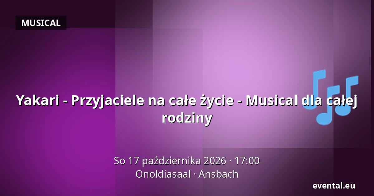 Yakari - Przyjaciele na całe życie - Musical dla całej rodziny — Onoldiasaal, Ansbach