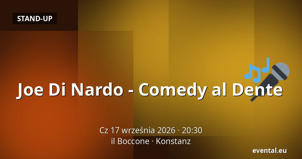 Joe Di Nardo - Comedy al Dente — il Boccone, Konstanz