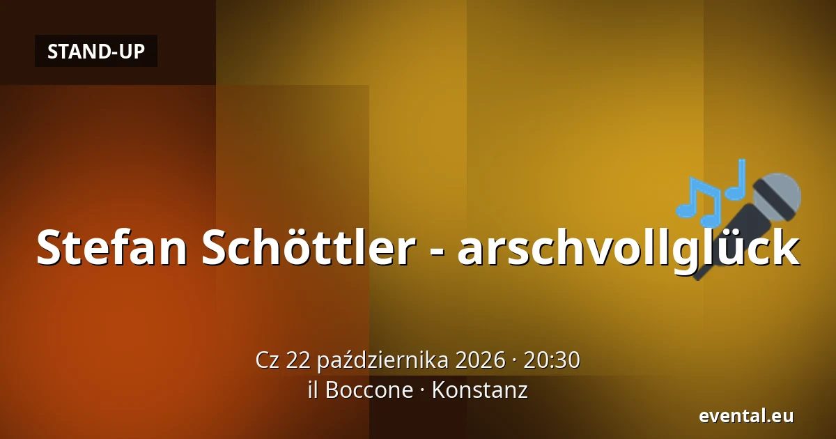 Stefan Schöttler - arschvollglück — il Boccone, Konstanz