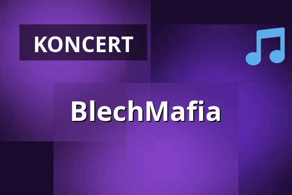 BlechMafia — NeuStadtHalle am Schloß Neustadt an der Aisch, Neustadt an der Aisch