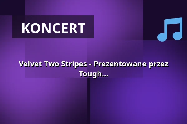 Velvet Two Stripes - Prezentowane przez Frontstage Magazine, Handwritten Mag, Tough Magazine, Festivalstalker i Spider Promotion — Kulturrampe, Krefeld