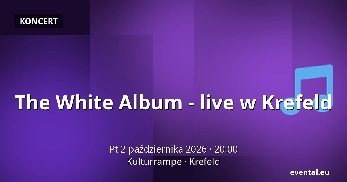 The White Album - live w Krefeld — Kulturrampe, Krefeld