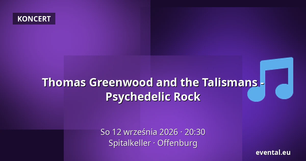Thomas Greenwood and the Talismans - Psychedelic Rock — Spitalkeller, Offenburg