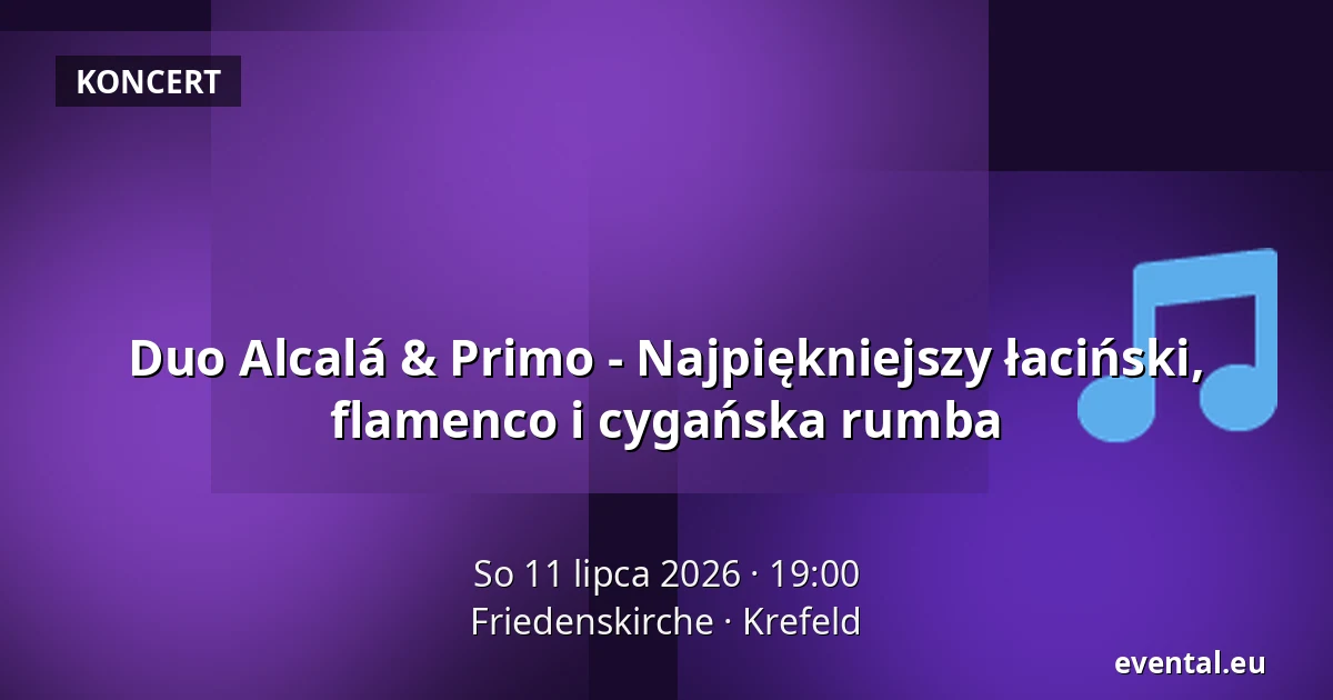 Duo Alcalá & Primo - Najpiękniejszy łaciński, flamenco i cygańska rumba — Friedenskirche, Krefeld