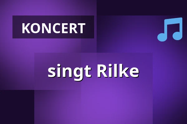 singt Rilke — domicil, Dortmund