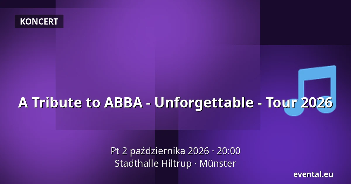 A Tribute to ABBA - Unforgettable - Tour 2026 — Stadthalle Hiltrup, Münster