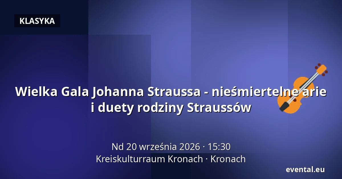 Wielka Gala Johanna Straussa - nieśmiertelne arie i duety rodziny Straussów — Kreiskulturraum Kronach, Kronach