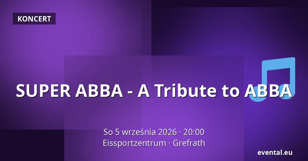 SUPER ABBA - A Tribute to ABBA — Eissportzentrum, Grefrath