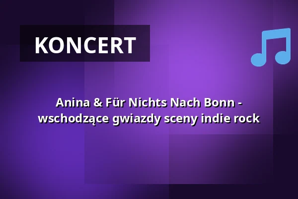 Anina & Für Nichts Nach Bonn - wschodzące gwiazdy sceny indie rock — Pavillon am Calwer Bogen, Sindelfingen