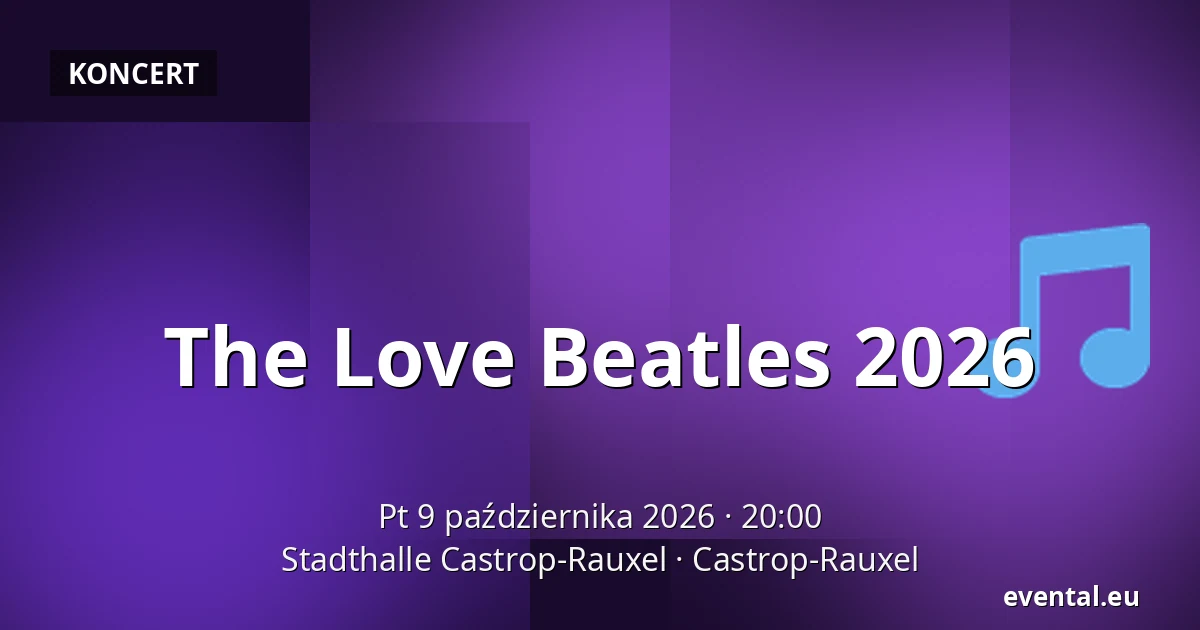 The Love Beatles 2026 — Stadthalle Castrop-Rauxel, Castrop-Rauxel
