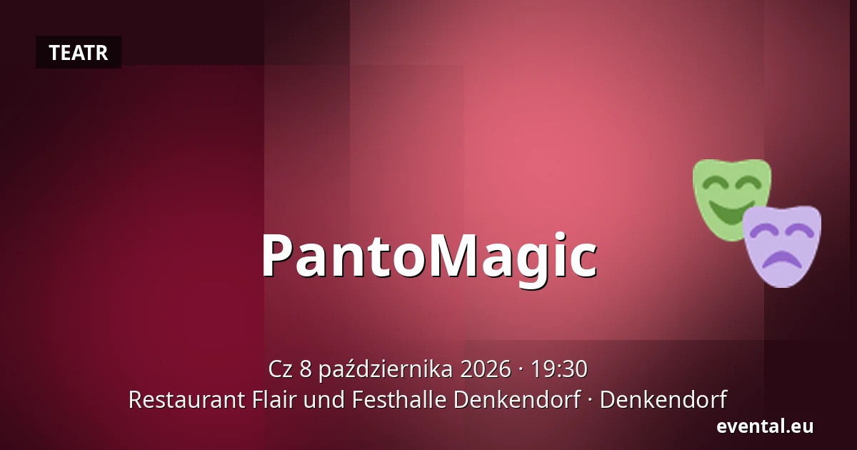 PantoMagic — Restaurant Flair und Festhalle Denkendorf, Denkendorf