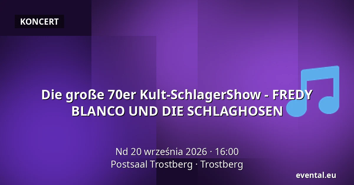 Die große 70er Kult-SchlagerShow - FREDY BLANCO UND DIE SCHLAGHOSEN — Postsaal Trostberg, Trostberg