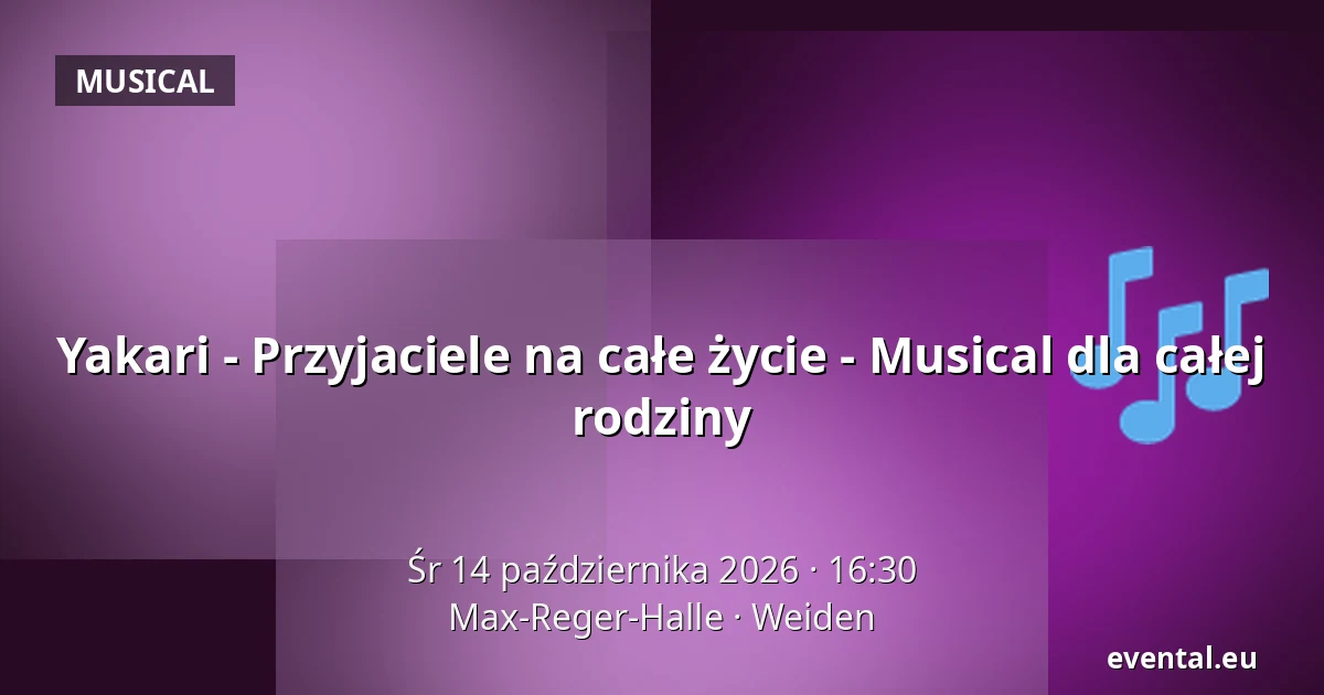 Yakari - Przyjaciele na całe życie - Musical dla całej rodziny — Max-Reger-Halle, Weiden