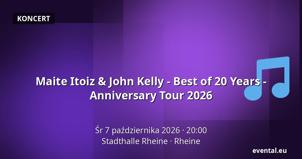 Maite Itoiz & John Kelly - Best of 20 Years - Anniversary Tour 2026 — Stadthalle Rheine, Rheine
