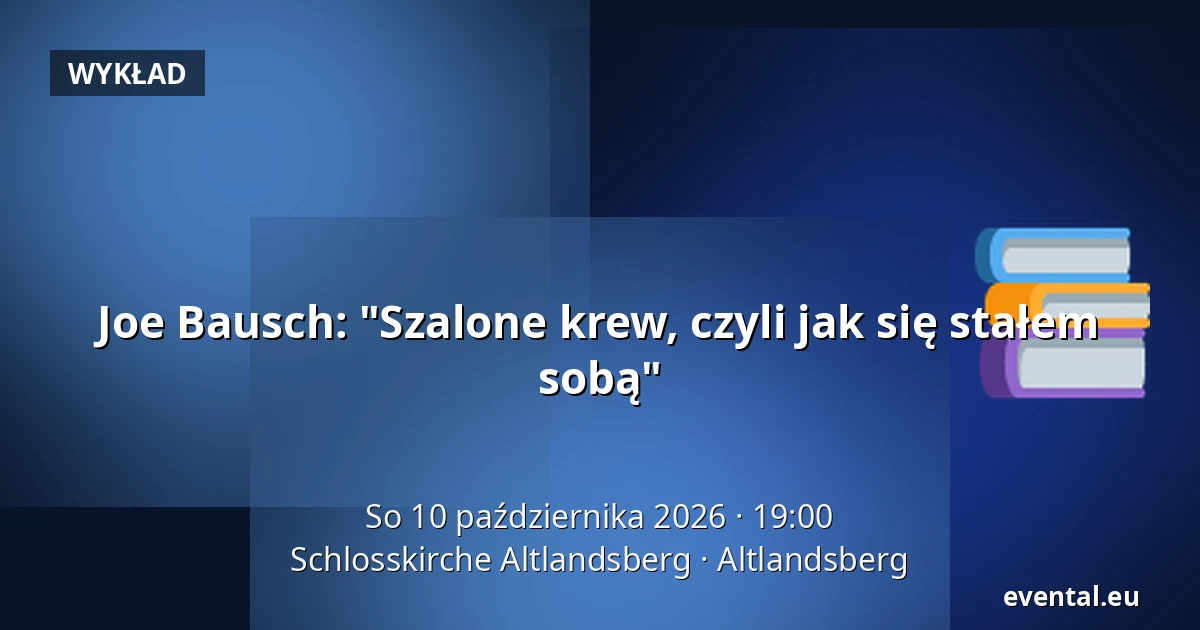 Joe Bausch: "Szalone krew, czyli jak się stałem sobą" — Schlosskirche Altlandsberg, Altlandsberg