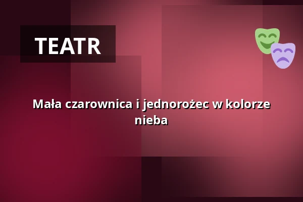 Mała czarownica i jednorożec w kolorze nieba — Kulturhalle Dormagen, Dormagen