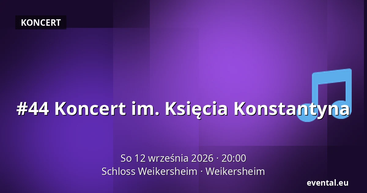 #44 Koncert im. Księcia Konstantyna — Schloss Weikersheim, Weikersheim