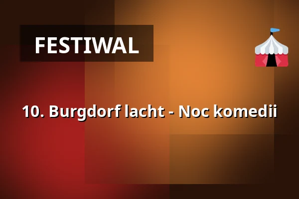 10. Burgdorf lacht - Noc komedii — Veranstaltungszentrum StadtHaus, Burgdorf