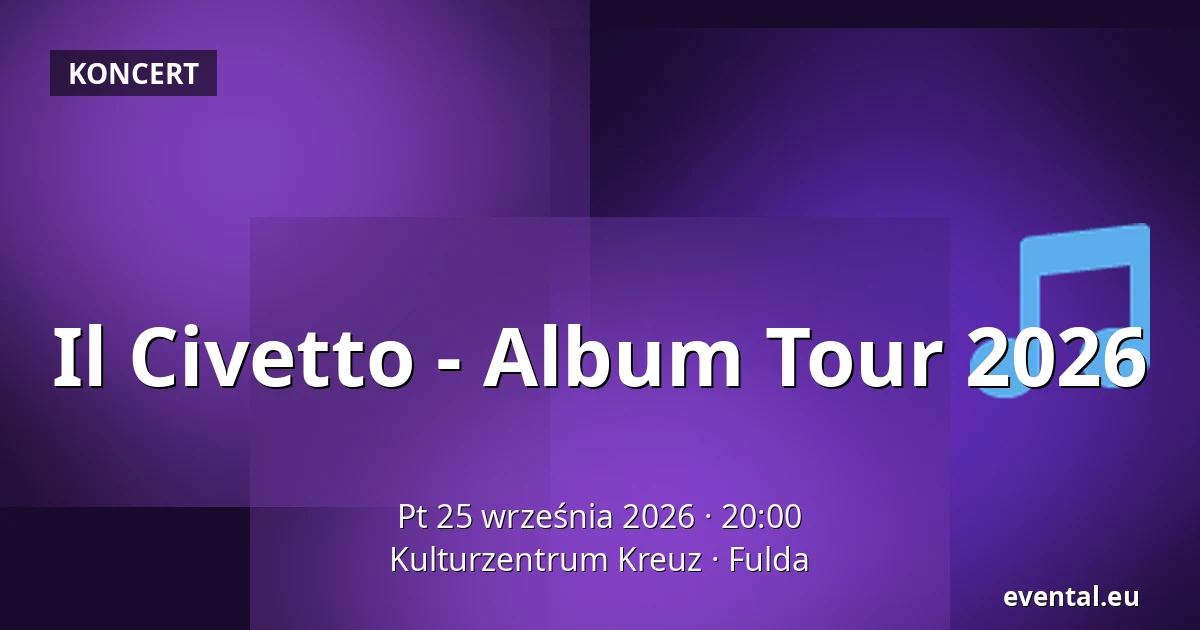 Il Civetto - Album Tour 2026 — Kulturzentrum Kreuz, Fulda