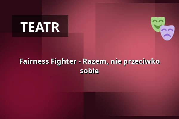 Fairness Fighter - Razem, nie przeciwko sobie — Kulturzentrum.Herne, Herne