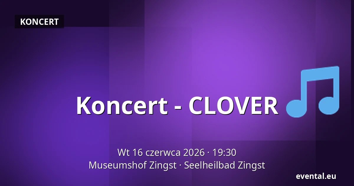 Koncert - CLOVER — Museumshof Zingst, Seelheilbad Zingst