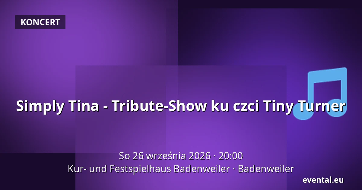 Simply Tina - Tribute-Show ku czci Tiny Turner — Kur- und Festspielhaus Badenweiler, Badenweiler