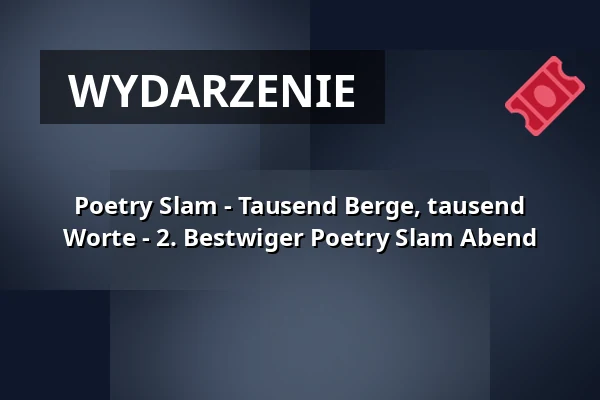 Poetry Slam - Tausend Berge, tausend Worte - 2. Bestwiger Poetry Slam Abend — Bürger- und Rathaus Bestwig, Bestwig