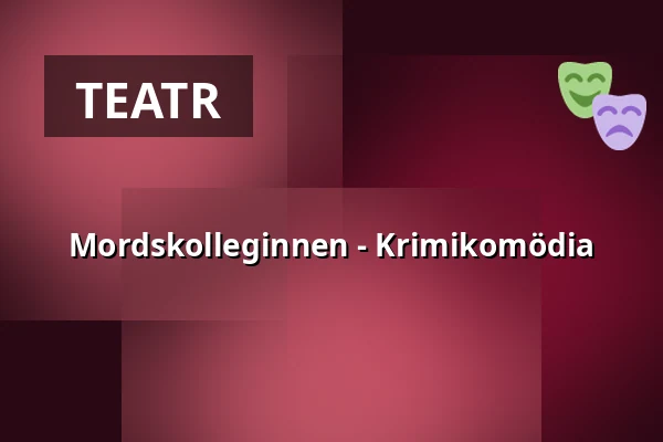 Mordskolleginnen - Krimikomödia — Stadthalle Betzdorf, Betzdorf