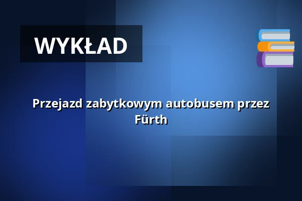 Przejazd zabytkowym autobusem przez Fürth — Hauptbahnhof Fürth, Fürth