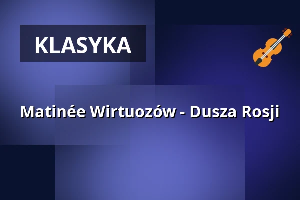 Matinée Wirtuozów - Dusza Rosji — Münchner Residenz, Monachium