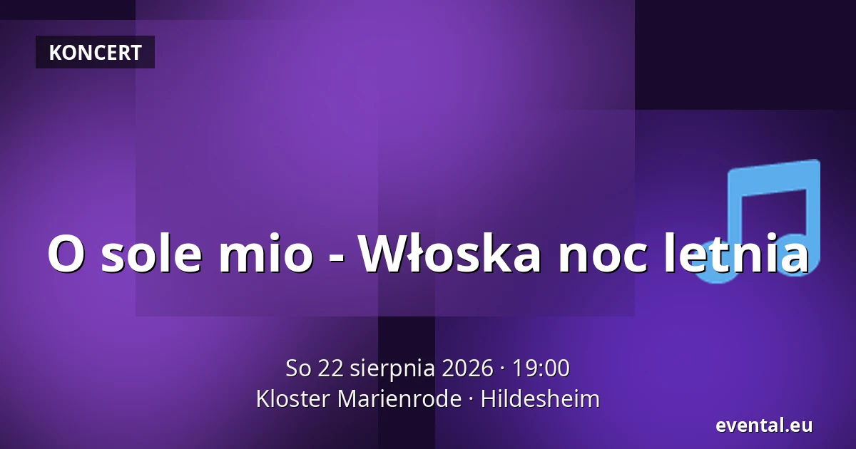 O sole mio - Włoska noc letnia — Kloster Marienrode, Hildesheim